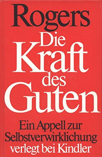 Die Kraft des Guten. Ein Appell zur Selbstverwirklichung