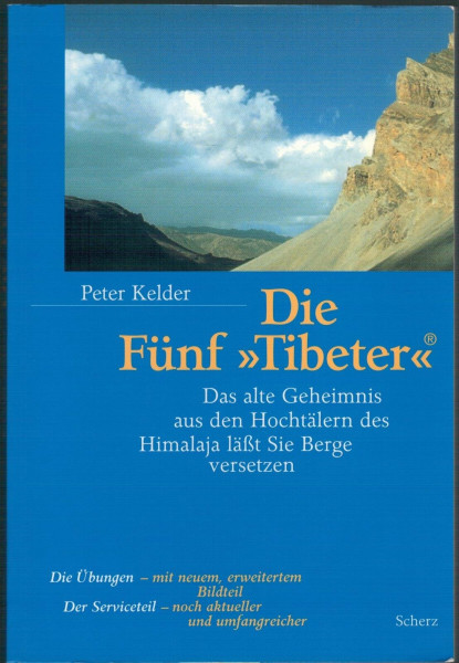 Die Fünf "Tibeter". Das alte Geheimnis aus den Hochtälern des Himalaja läßt Sie Berge versetzen. Aus dem Engl. von Christopher Baker