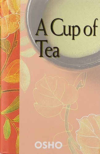 Cup of Tea: Letters Written by Osho to Disciples and Friends