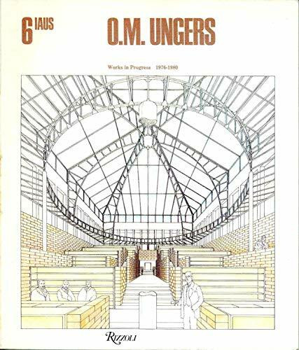 Ungers, O.M.: Works in Progress, 1976-80
