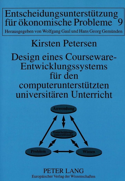 Design eines Courseware-Entwicklungssystems für den computerunterstützten universitären Unterricht: CULLIS-Teilprojekt I: CULLIS-Teilprojekt I. ... und Ökonomie, Band 9)