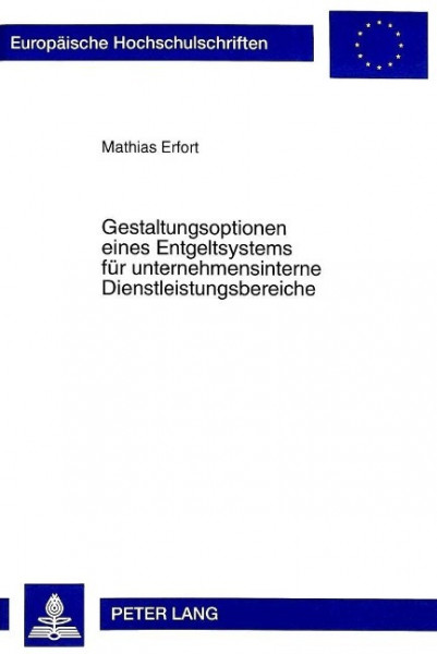 Gestaltungsoptionen eines Entgeltsystems für unternehmensinterne Dienstleistungsbereiche