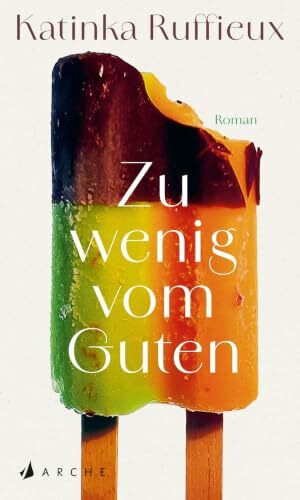 Zu wenig vom Guten: Roman