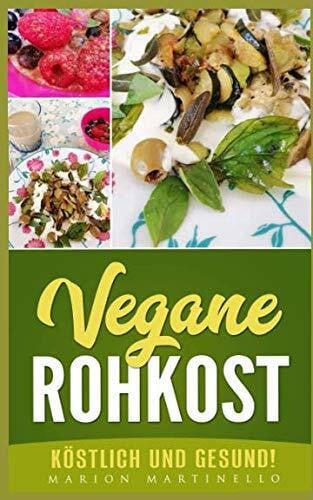 Vegane Rohkost - köstlich und gesund!