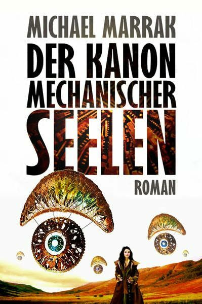 Der Kanon mechanischer Seelen: Roman