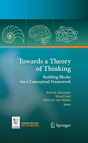 Towards a Theory of Thinking: Building Blocks for a Conceptual Framework (On Thinking)