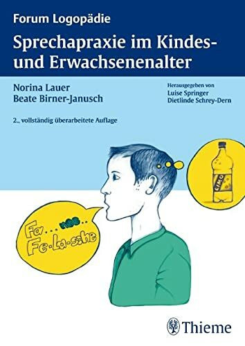 Sprechapraxie im Kindes- und Erwachsenenalter (Forum Logopädie)