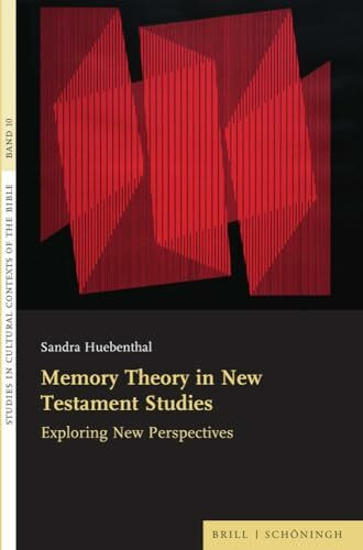 Memory Theory in New Testament Studies: Exploring New Perspectives (Studies in Cultural Contexts of the Bible)