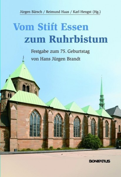 Vom Stift Essen zum Ruhrbistum