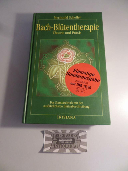 Bach- Blütentherapie. Theorie und Praxis
