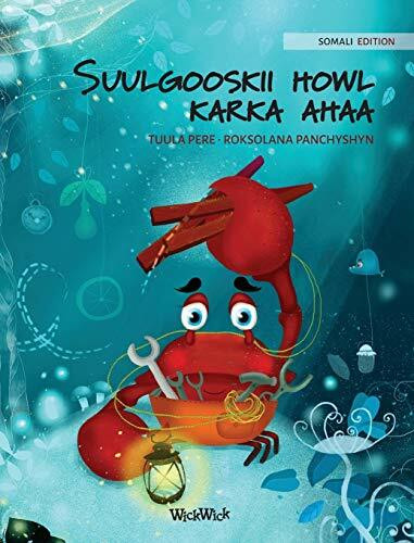 Suulgooskii howl karka ahaa (Somali Edition of "The Caring Crab") (Colin the Crab, Band 1)