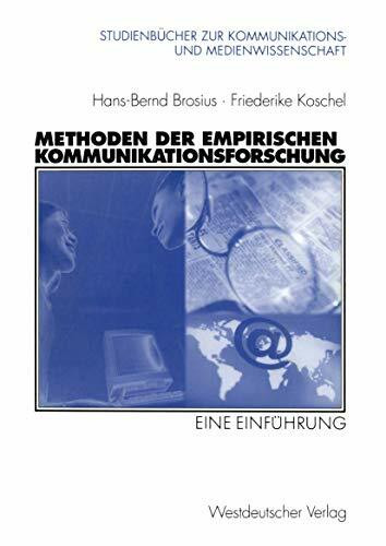 Methoden der empirischen Kommunikationsforschung: Eine Einführung (Studienbücher zur Kommunikations- und Medienwissenschaft)