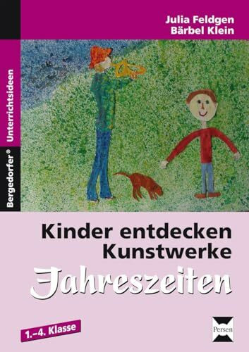 Kinder entdecken Kunstwerke: Jahreszeiten: (1. bis 4. Klasse)