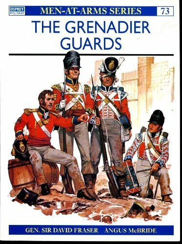 The Grenadier Guards (Men-At-Arms Ser. No. 73)