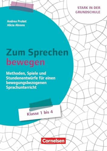 Stark in der Grundschule - Fächerübergreifend - Klasse 1-4: Zum Sprechen bewegen - Methoden, Spiele und Stundenentwürfe für einen bewegungsbezogenen Sprachunterricht - Buch mit Material über Webcode