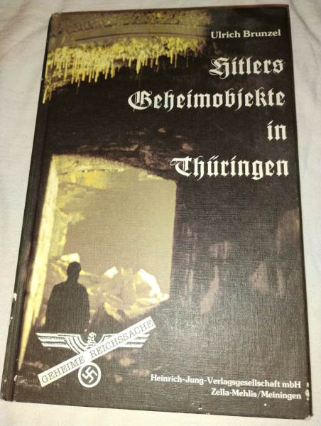 Hitlers Geheimobjekte in Thüringen.