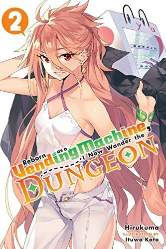 Reborn as a Vending Machine, I Now Wander the Dungeon, Vol. 2 (light novel): Volume 2 (REBORN VENDING MACHINE I NOW WANDER DUNGEON NOVEL SC)