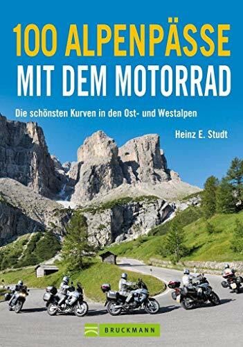 100 Alpenpässe mit dem Motorrad: Die schönsten Kurven in den Ost- und Westalpen