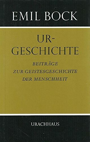 Beiträge zur Geistesgeschichte der Menschheit, Bd. 1: Urgeschichte: Beiträge zur Geistesgeschichte der Menschheit Band 1