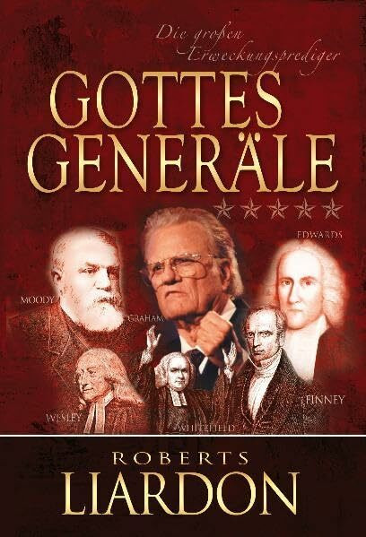Gottes Generäle III: Die großen Erweckungsprediger
