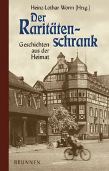 Der Raritätenschrank: Geschichten aus der Heimat (ABCteam-Geschenkbände - Brunnen)