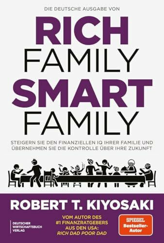 Die deutsche Ausgabe von Rich Family Smart Family: Steigern Sie den finanziellen IQ Ihrer Familie und übernehmen Sie die Kontrolle über Ihre Zukunft