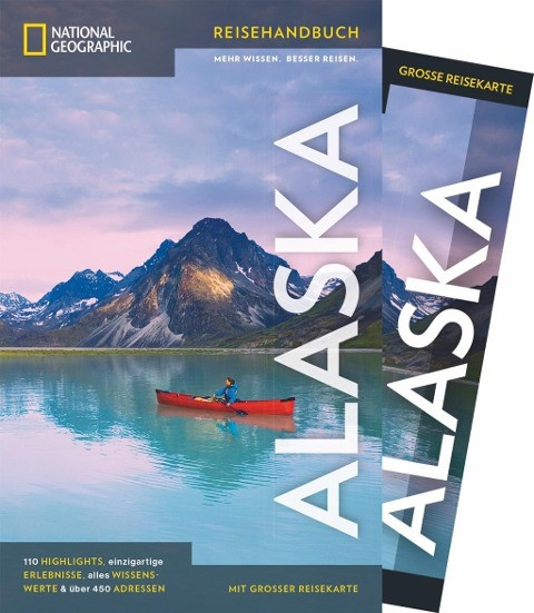 National Geographic Reiseführer Alaska: Alaska erleben. Mit dem Traveler zu Zielen wie Anchorage, Mi