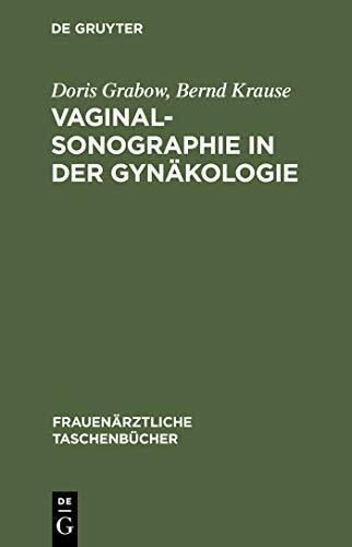 Vaginalsonographie in der Gynäkologie (Frauenärztliche Taschenbücher)