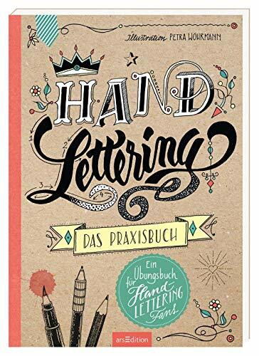 Handlettering - Das Praxisbuch: Ein Übungsbuch für Handlettering-Fans (Malprodukte für Erwachsene)