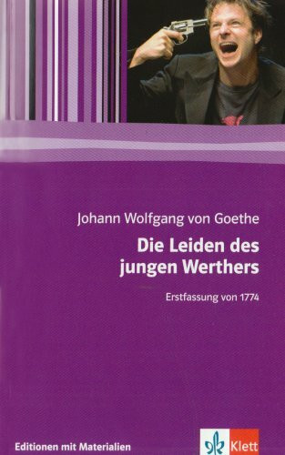 Die Leiden des jungen Werther: Erstfassung von 1774. Mit Materialien (Editionen für den Literaturunterricht)