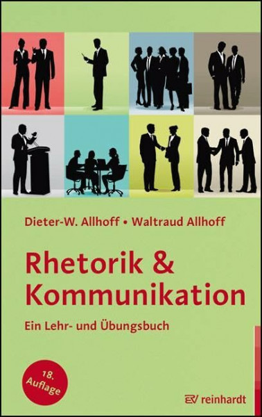 Rhetorik & Kommunikation: Ein Lehr- und Übungsbuch