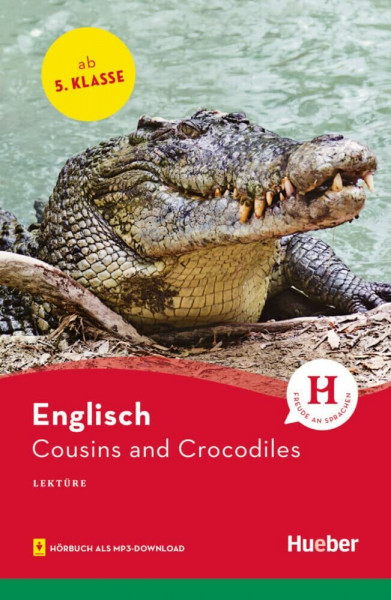 Cousins and Crocodiles: Englisch / Lektüre mit Audios online (Hueber Lektüren)