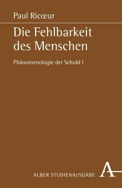 Die Fehlbarkeit des Menschen: Phänomenologie der Schuld I