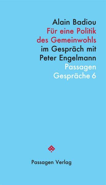 Für eine Politik des Gemeinwohls: im Gespräch mit Peter Engelmann (Passagen Gespräche)