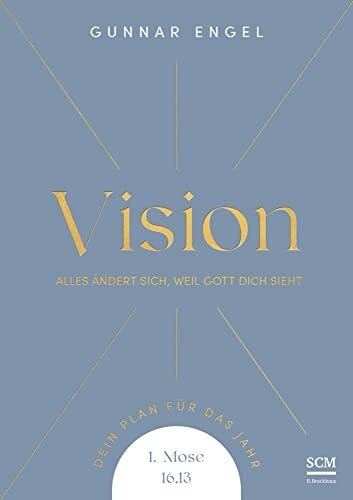 Vision: Alles ändert sich, weil Gott dich sieht. Dein Plan für das Jahr. 1.Mose 16,13 (Jahreslosungsbuch Young Edition, 1, Band 1)