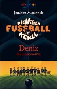 Die Wilden Fussballkerle 05. Deniz die Lokomotive