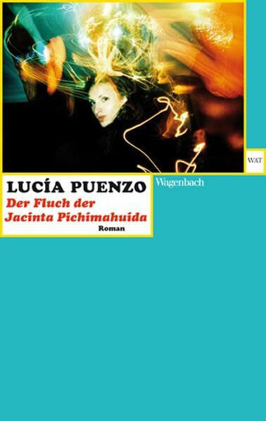 Der Fluch der Jacinta Pichimahuida: Deutsche Erstausgabe (Wagenbachs andere Taschenbücher)