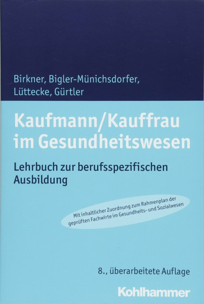 Kaufmann/Kauffrau im Gesundheitswesen: Lehrbuch zur berufsspezifischen Ausbildung