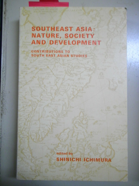 Southeast Asia: Nature, Society, and Development : Contributions to Southeast Asian Studies