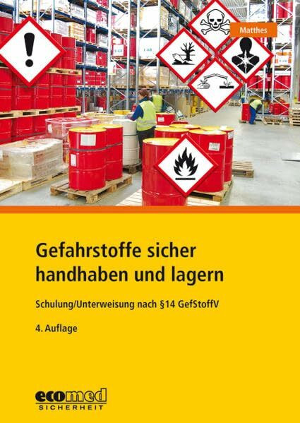 Gefahrstoffe sicher handhaben und lagern: Schulung/Unterweisung nach § 14 GefStoffV