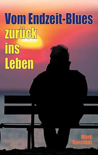 Vom Endzeit-Blues zurück ins Leben