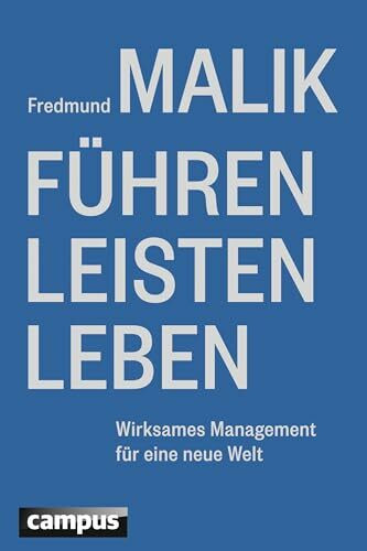 Führen Leisten Leben: Wirksames Management für eine neue Welt