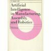 Artificial Intelligence in Manufacturing, Assembly and Robotics
