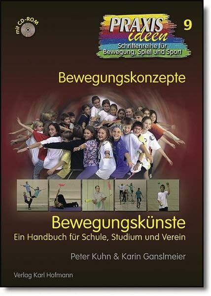 Bewegungskünste: Ein Handbuch für Schule, Studium und Verein (Praxisideen - Schriftenreihe für Bewegung, Spiel und Sport)