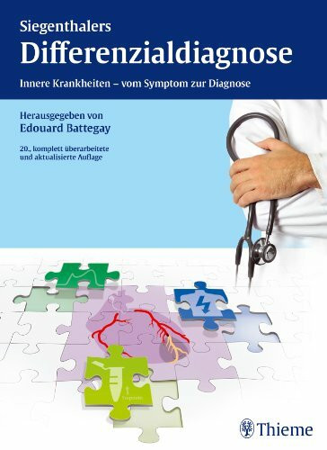 Siegenthalers Differenzialdiagnose: Innere Krankheiten - vom Symptom zur Diagnose
