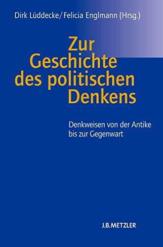 Zur Geschichte des politischen Denkens: Denkweisen von der Antike bis zur Gegenwart