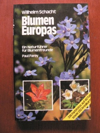 Blumen Europas. Ein Naturführer für Blumenfreunde