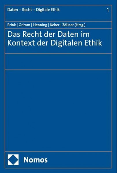 Das Recht der Daten im Kontext der Digitalen Ethik (Schriftenreihe Daten – Recht – Digitale Ethik)