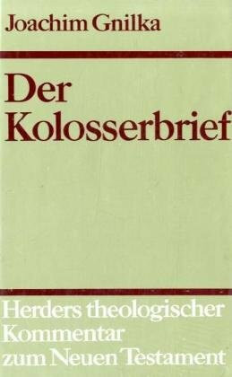 Herders theologischer Kommentar zum Neuen Testament: Der Kolosserbrief