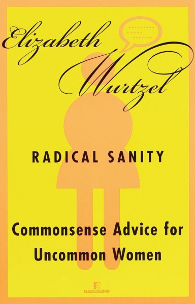 Radical Sanity: Commonsense Advice for Uncommon Women